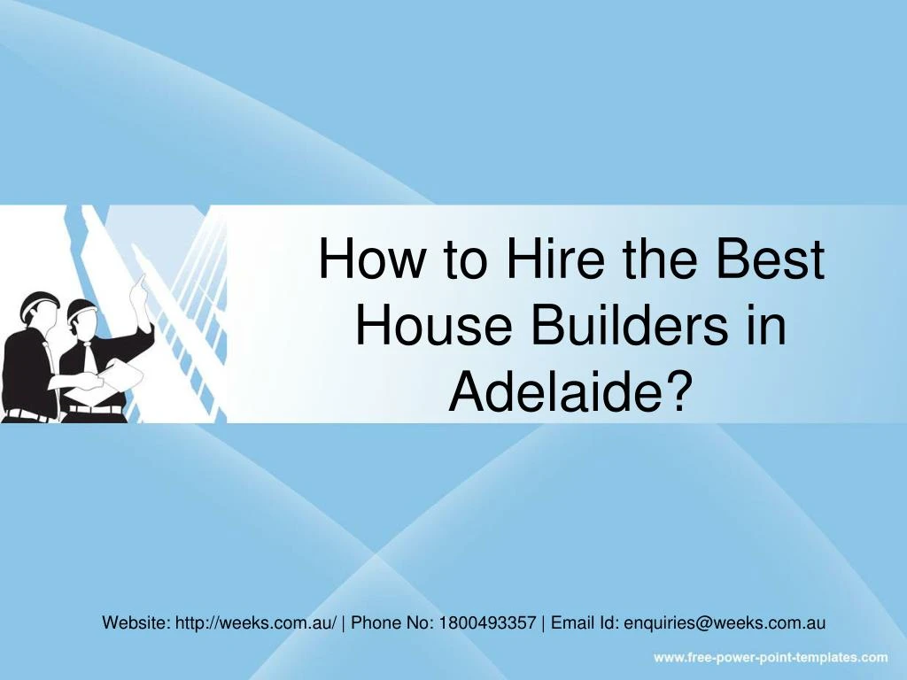 how to hire the best house builders in adelaide