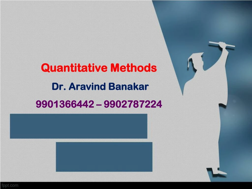 quantitative methods dr aravind banakar 9901366442 9902787224