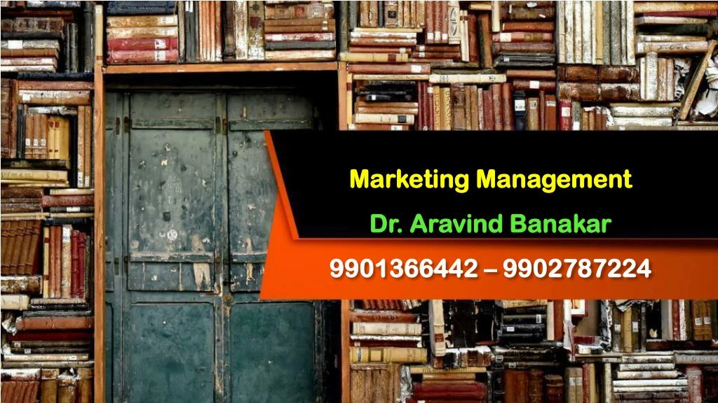 marketing management dr aravind banakar 9901366442 9902787224