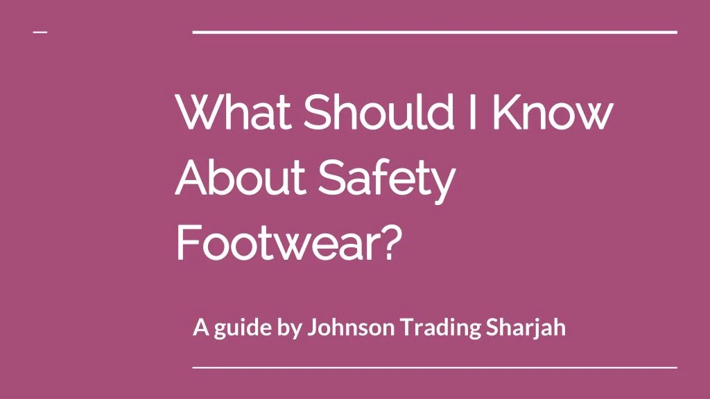 what should i know about safety footwear