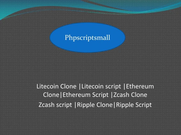 Litecoin script | Ethereum Clone | Zcash Clone | Ripple Script