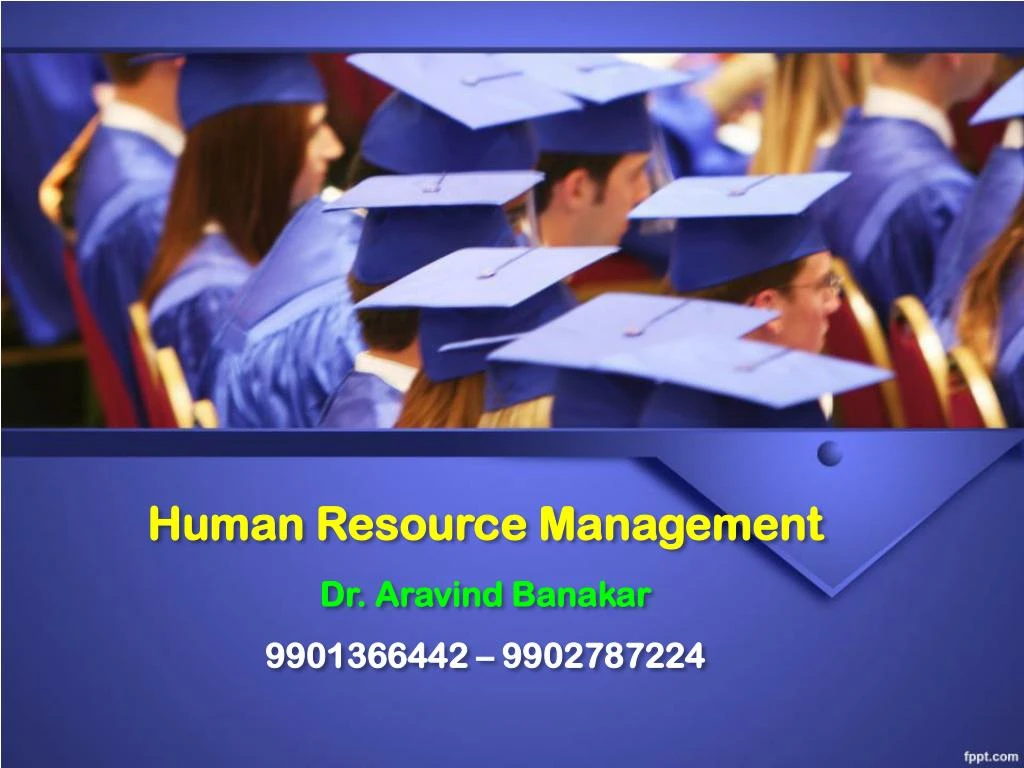 human resource management dr aravind banakar 9901366442 9902787224