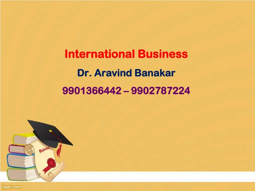 international business dr aravind banakar 9901366442 9902787224