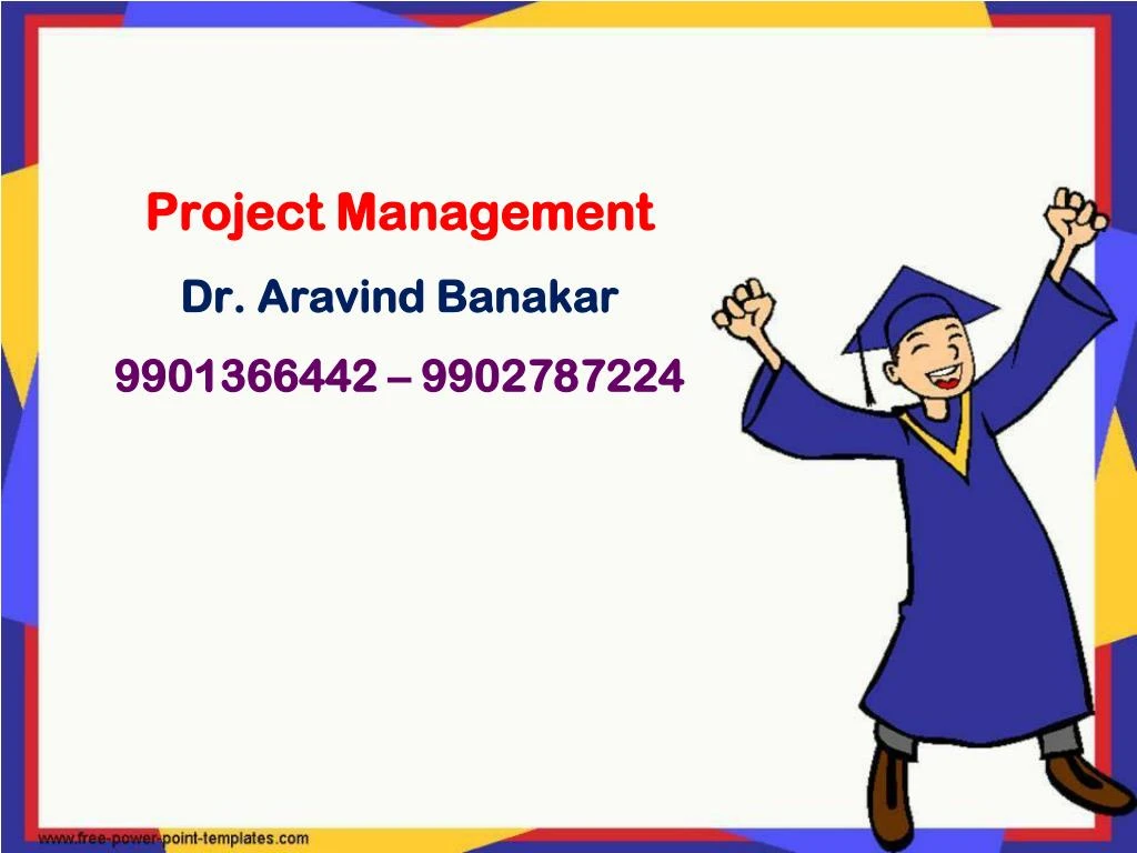 project management dr aravind banakar 9901366442 9902787224