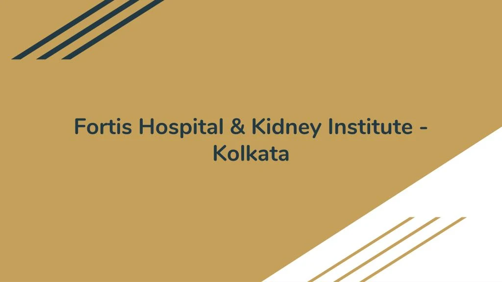 fortis hospital kidney institute kolkata