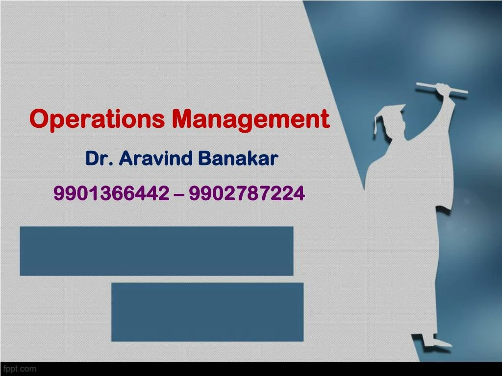 operations management dr aravind banakar 9901366442 9902787224