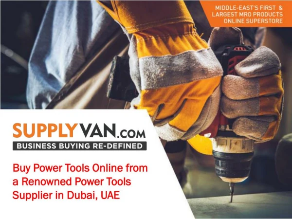 Buy Power Tools Online from a Renowned Power Tools Supplier in Dubai, UAE