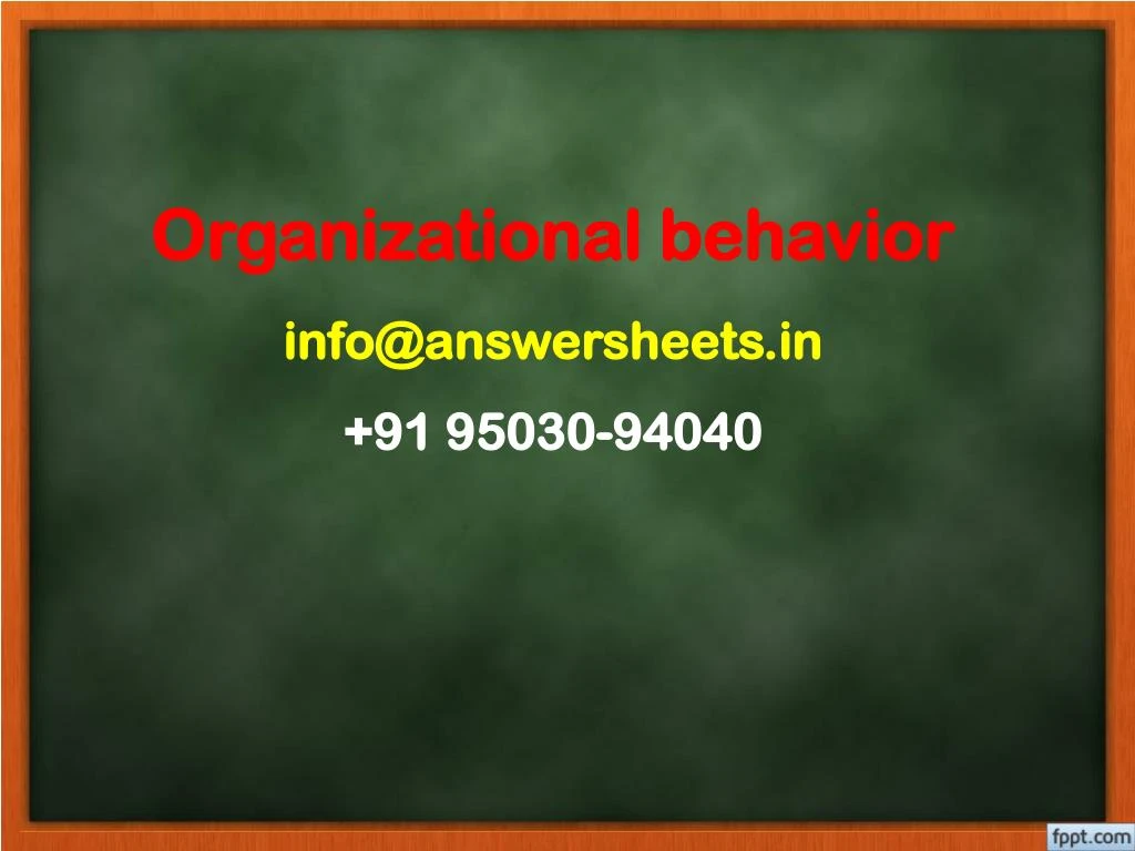 organizational behavior info@answersheets in 91 95030 94040