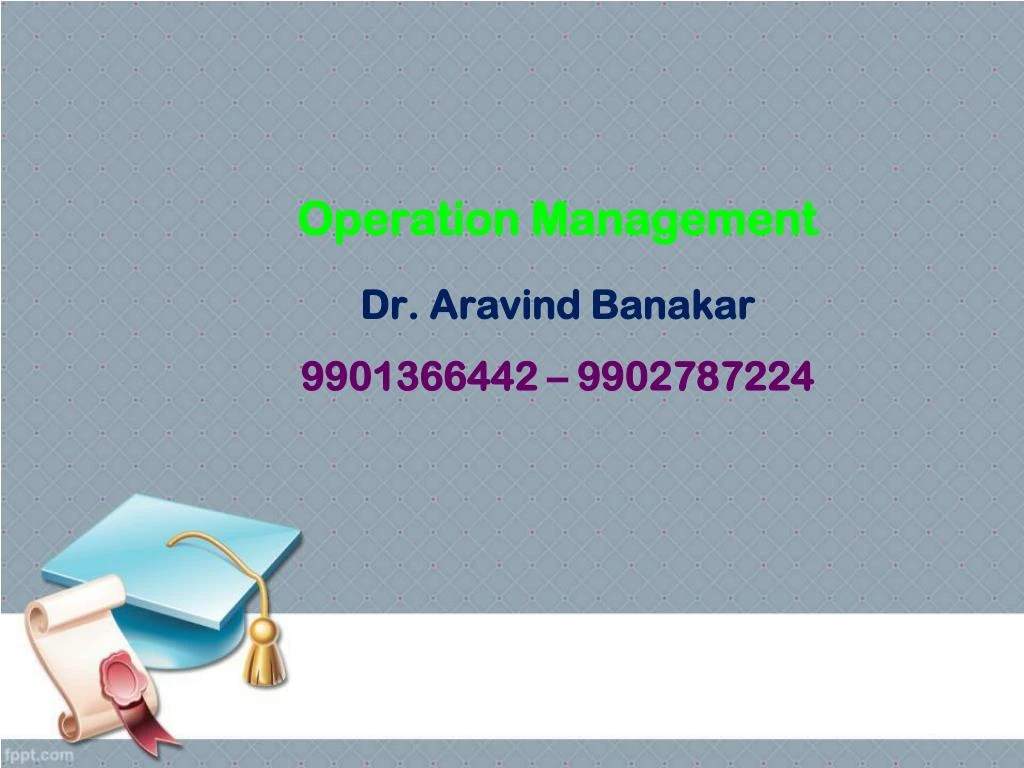 operation management dr aravind banakar 9901366442 9902787224