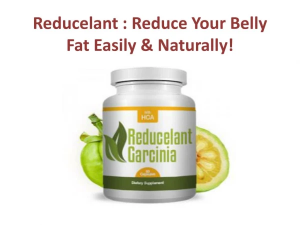 Reducelant : Weight Loss And Helps Get Body In Shape
