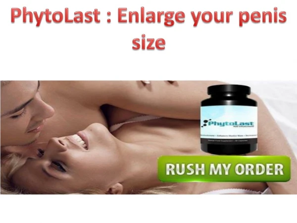 PhytoLast : Enlarge your penis size