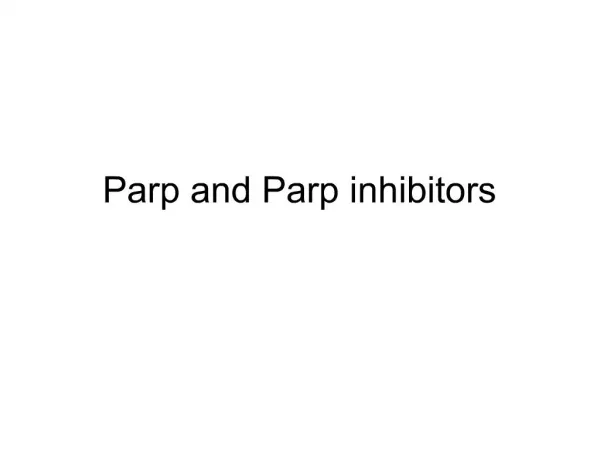 Parp and Parp inhibitors