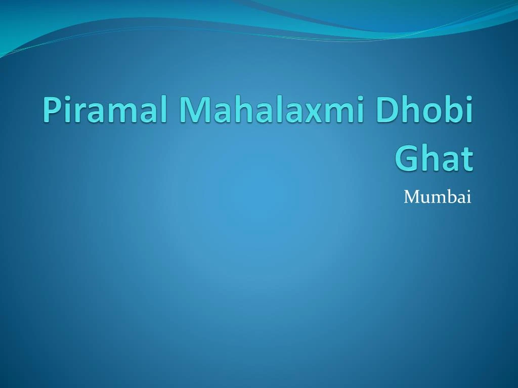 piramal mahalaxmi dhobi ghat