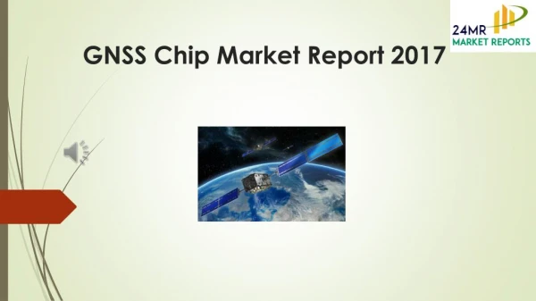 GNSS Chip Market Report 2017