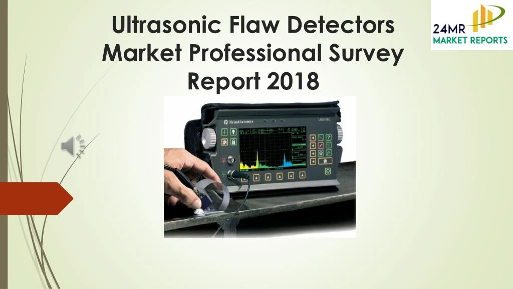 ultrasonic flaw detectors market professional survey report 2018