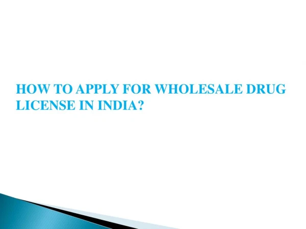How to get wholesale pharmaceutical drug license? - Progressive LifeCare