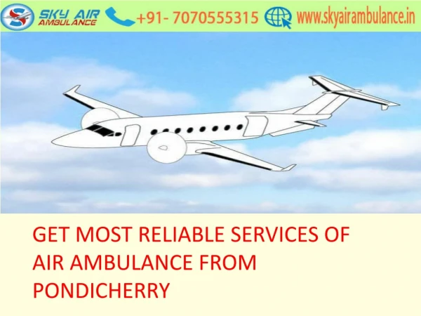 Sky Air Ambulance from Pondicherry with Charter Plane at low-Cost