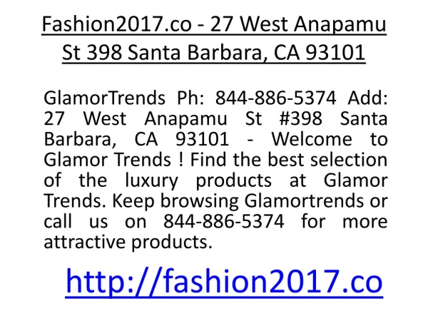Fashion2017.co - 27 West Anapamu St 398 Santa Barbara Support@cs-fashion.net Ph 844-886-5374