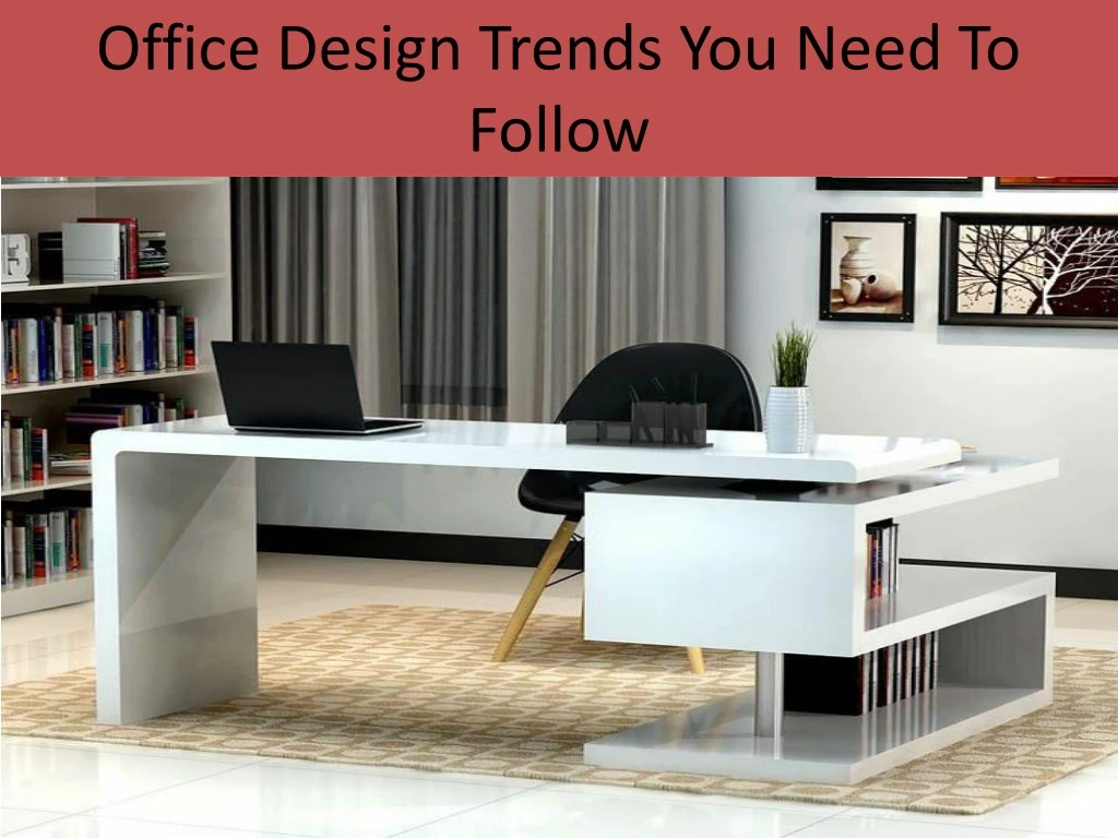 office design trends you need to follow