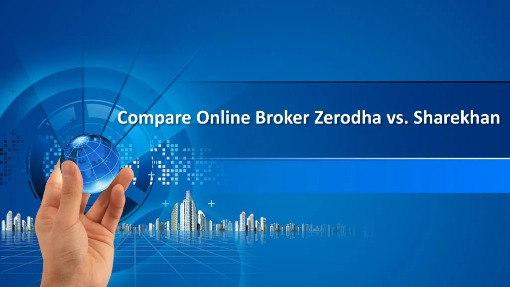 compare online broker zerodha vs sharekhan
