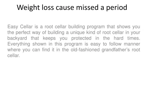 Weight loss cause missed a period