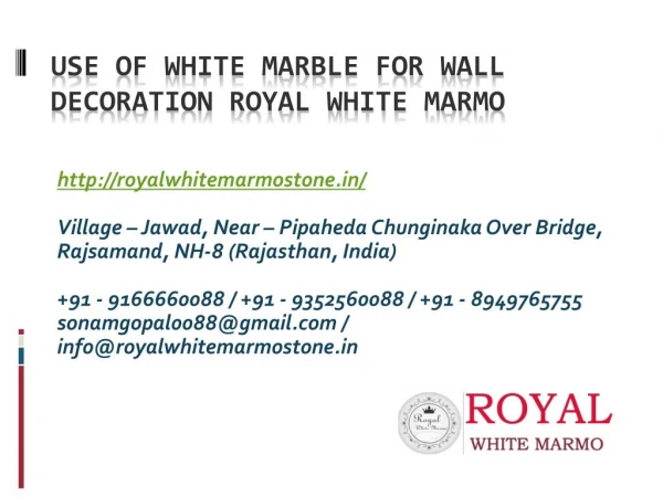 Use of white marble for wall decoration royal white marmo