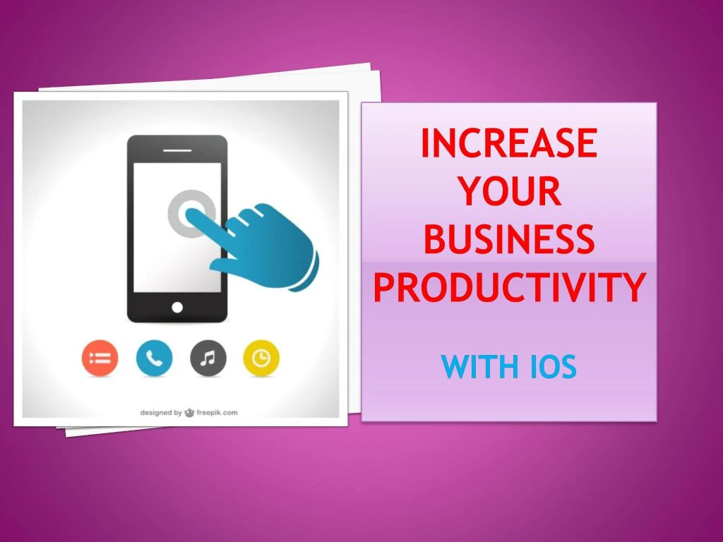 increase your business productivity with ios