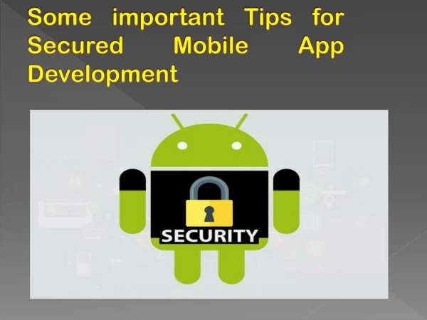 Some important tips for Secured Mobile App Development