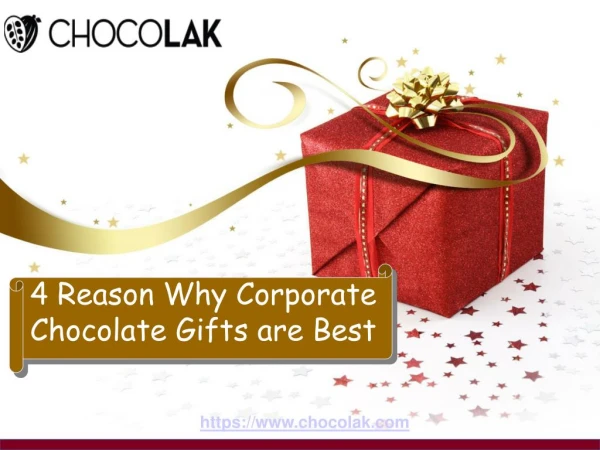 4 Reason Why Corporate Chocolate Gifts are Best