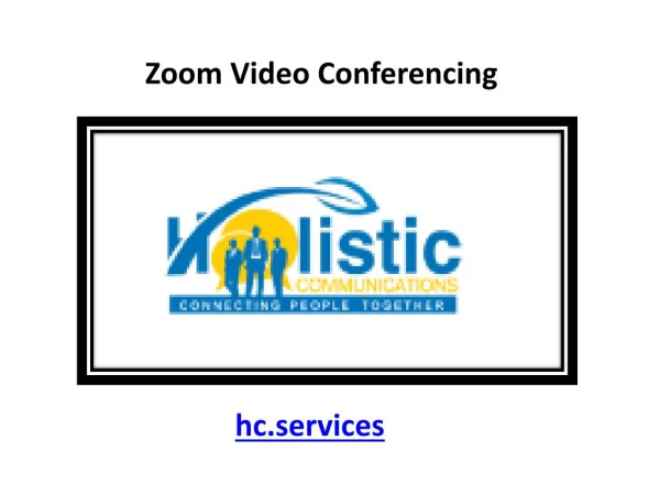 Zoom Video Conferencing - Holistic Communications