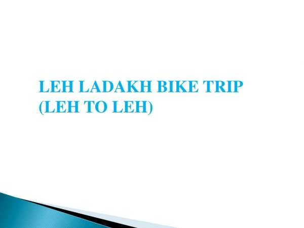 Leh Ladakh Bike Trip Tour Package 2018 ( LEH TO LEH)