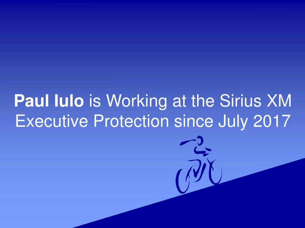paul iulo is working at the sirius xm executive
