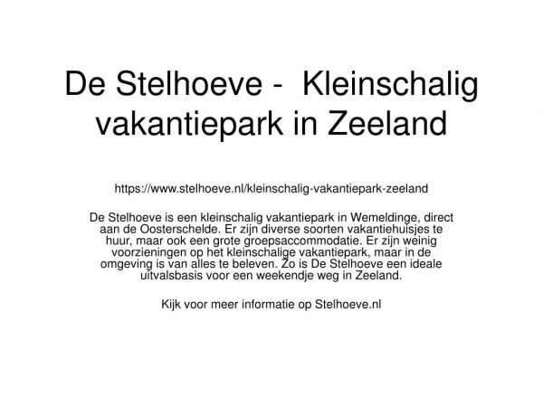 De Stelhoeve - Kleinschalig vakantiepark in Zeeland