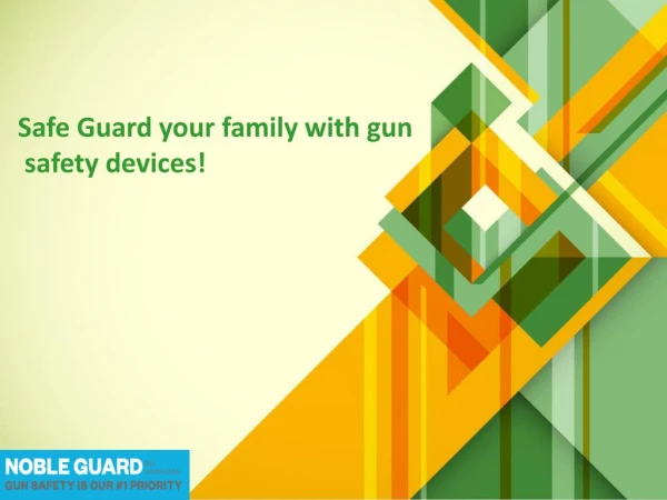 Safe Guard your family with gun safety devices!