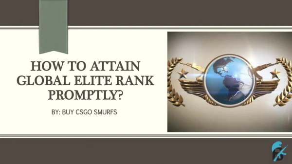How to Become a Global Elite in a Short Span of Time?