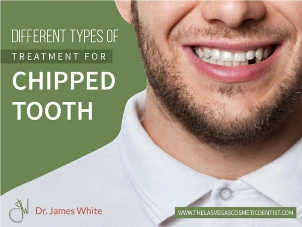 Treatment to Fix a Chipped Tooth| Cosmetic Dentist in Las Vegas