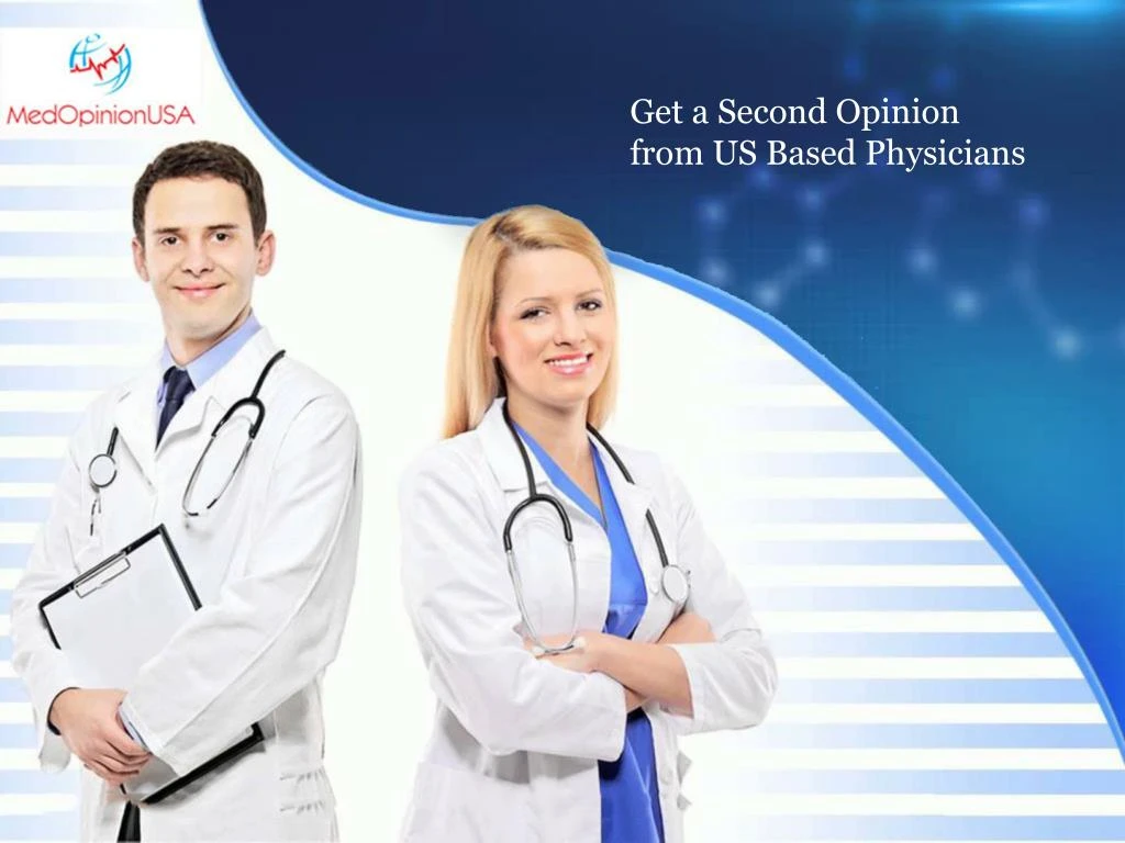 get a second opinion from us based physicians
