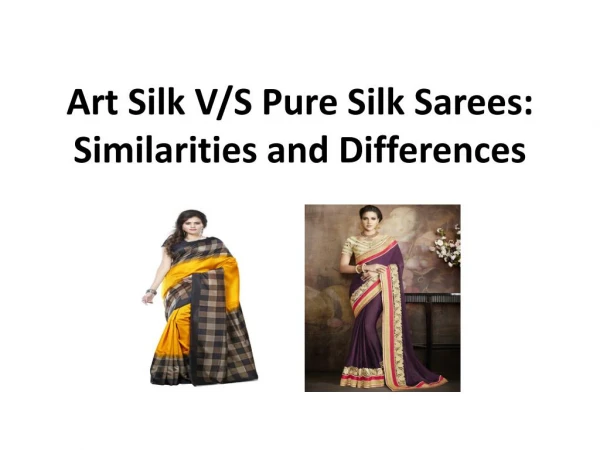 Art Silk and Pure Silk Sarees Similarities and Differences