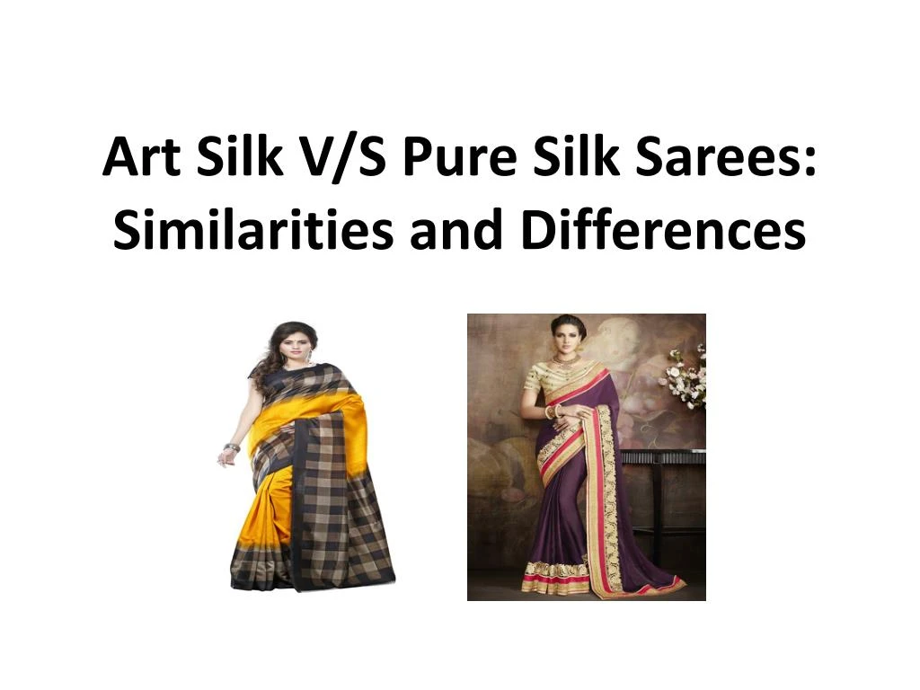 art silk v s pure silk sarees similarities and differences