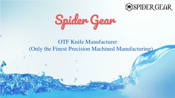 Best Quality OTF knife manufacturer in USA – Spider Gear