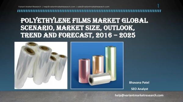 Polyethylene Films Market Global Scenario, Market Size, Outlook, Trend and Forecast, 2016 – 2025