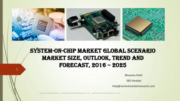 System-on-Chip Market Global Scenario Market Size, Outlook, Trend and Forecast, 2016 – 2025