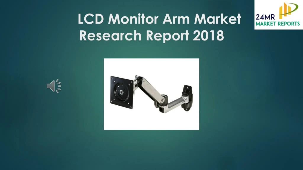 lcd monitor arm market research report 2018