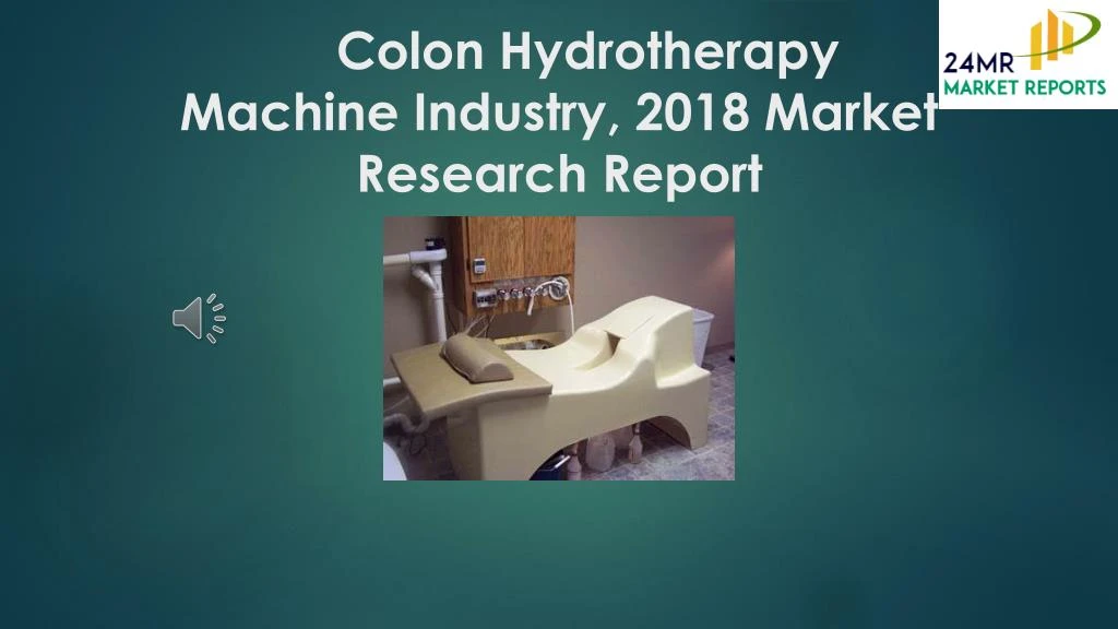 colon hydrotherapy machine industry 2018 market research report