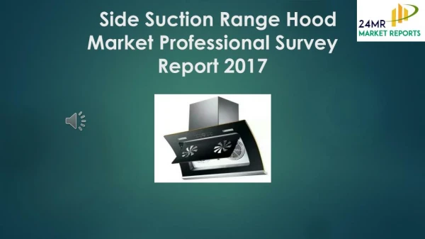 Side Suction Range Hood Market Professional Survey Report 2017