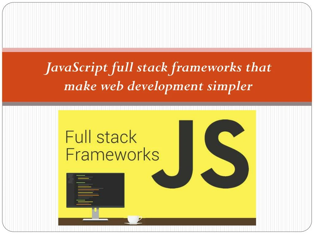 javascript full stack frameworks that make