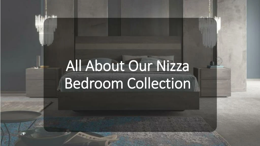 all about our nizza bedroom collection