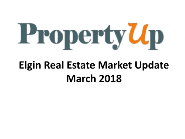 Elgin Real Estate Market Update March 2018