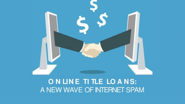 Online Title Loans Are Spamming the Internet