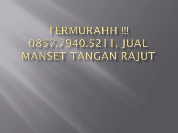 TERMURAHH !!! 0857.7940.5211, jual manset tangan sambung surabaya Jakarta